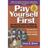 Pay Yourself First: The African American Guide to Financial Success and Security
