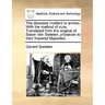 The Diseases Incident to Armies. with the Method of Cure. Translated from the Original of Baron Van Swieten, Physician to Their Imperial Majesties.