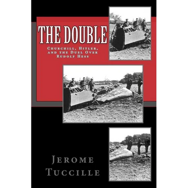 The Double: Churchill, Hitler, and the Duel Over Rudolf Hess