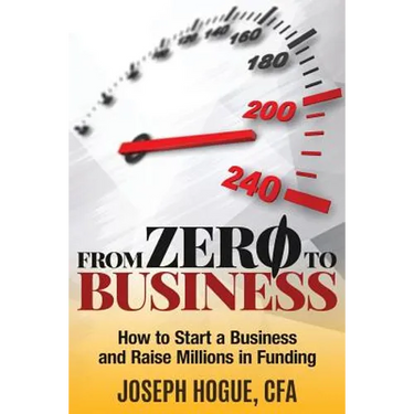 From Zero to Business: How to Start a Business and Raise Millions from Business Plan to Successful Startup