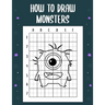 How to draw monsters: guide to draw monsters for Kids and adults to Learn to Draw Cute Stuff (How to draw)