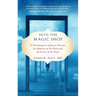 Into the Magic Shop: A Neurosurgeon's Quest to Discover the Mysteries of the Brain and the Secrets Ofthe Heart