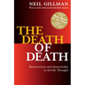 The Death of Death: Resurrection and Immortality in Jewish Thought