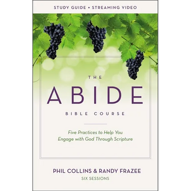 The Abide Bible Course Study Guide Plus Streaming Video: Five Practices to Help You Engage with God Through Scripture