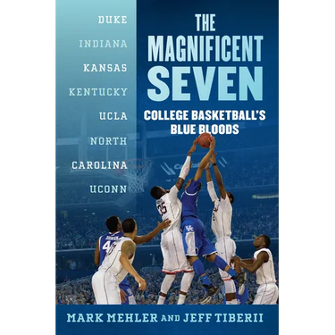The Magnificent Seven: College Basketball's Blue Bloods