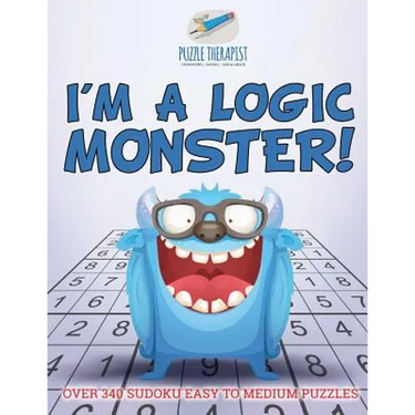 I'm a Logic Monster! Over 340 Sudoku Easy to Medium Puzzles