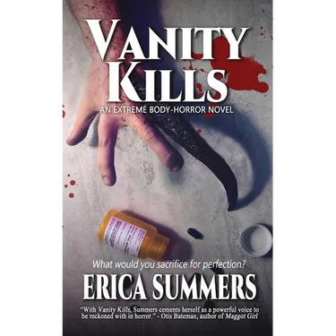 Vanity Kills: A Body Horror Novel