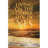 Living on the Other Side of Yes