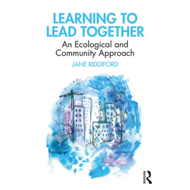 Learning to Lead Together: An Ecological and Community Approach