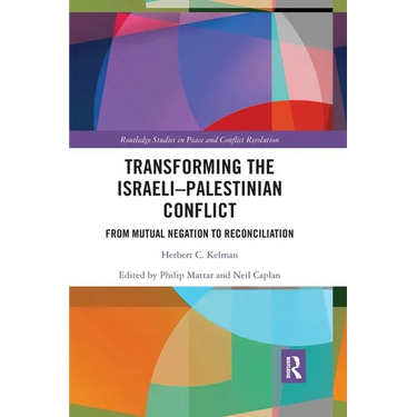 Transforming the Israeli-Palestinian Conflict: From Mutual Negation to Reconciliation