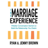 The Marriage Experience: Weekly Conversation Starters to Build the Relationship You Desire