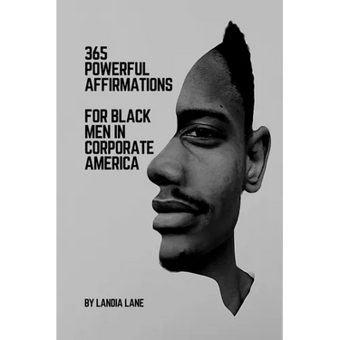 365 Powerful Affirmations for Black Men in Corporate America