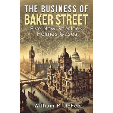 The Business of Baker Street: Five New Sherlock Holmes Cases