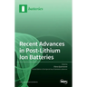 Recent Advances in Post-Lithium Ion Batteries