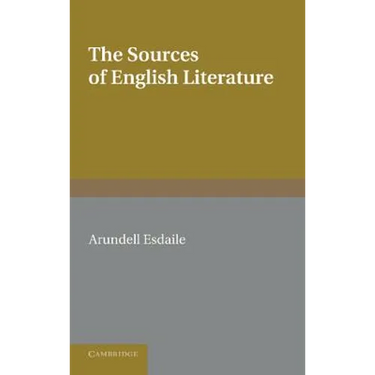 The Sources of English Literature: A Bibliographical Guide for Students