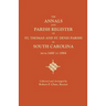Annals and Parish Register of St. Thomas and St. Denis Parish, in South Carolina, from 1680 to 1884