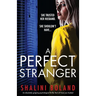 A Perfect Stranger: An absolutely gripping psychological thriller that will have you hooked