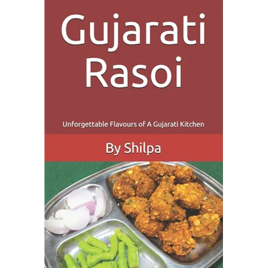 Gujarati Rasoi: Unforgettable Flavours of A Gujarati Kitchen