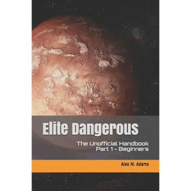 Elite Dangerous - The Unofficial Handbook: Part 1: Beginners