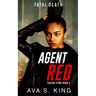 Agent Red- Fatal Death: A Thriller Action Adventure Crime Fiction