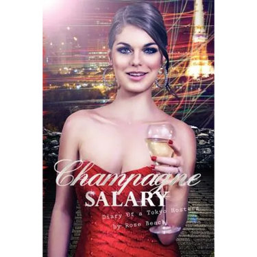 Champagne Salary: Diary of a Toyko Hostess