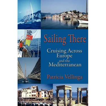 Sailing There: Cruising Across Europe and the Mediterranean