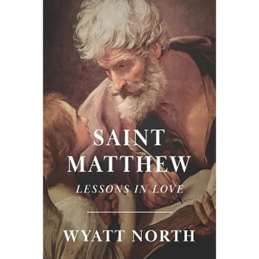 Saint Matthew: A Life of Love