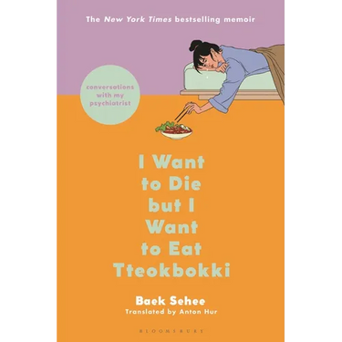 I Want to Die But I Want to Eat Tteokbokki: Conversations with My Psychiatrist