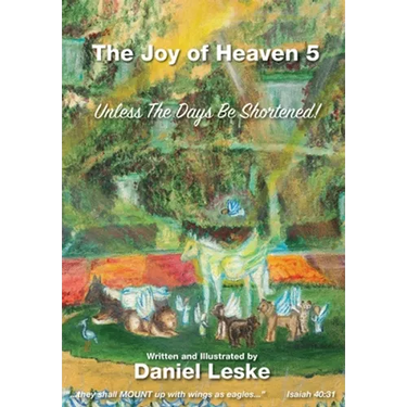 The Joy of Heaven Book 5: Unless the days be shortened