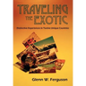 Traveling the Exotic (Hardcover)