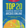 Top 20 Essential Skills for ArcGIS Online