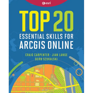Top 20 Essential Skills for ArcGIS Online
