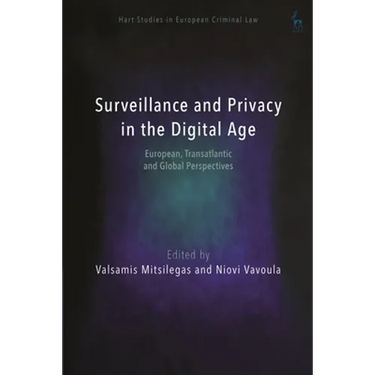 Surveillance and Privacy in the Digital Age: European, Transatlantic and Global Perspectives