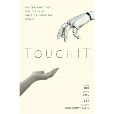 Touchit: Understanding Design in a Physical-Digital World
