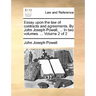 Essay Upon the Law of Contracts and Agreements. by John Joseph Powell, ... in Two Volumes. ... Volume 2 of 2