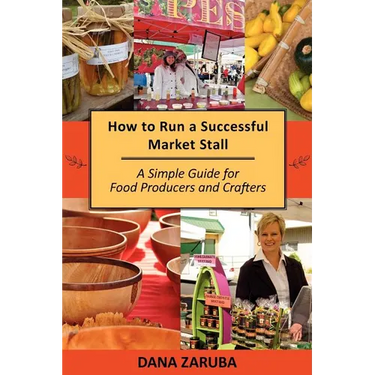 How to Run a Successful Market Stall: A Simple Guide for Food Producers and Crafters