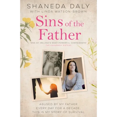 Sins of the Father: Abused by My Father Every Day for a Decade, This Is My Story of Survival