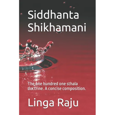 Siddhanta Shikhamani: The one hundred one sthala doctrine. A concise composition.