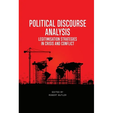 Political Discourse Analysis: Legitimisation Strategies in Crisis and Conflict