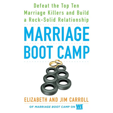 Marriage Boot Camp: Defeat the Top 10 Marriage Killers and Build a Rock-Solid Relationship