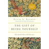 The Gift of Being Yourself: The Sacred Call to Self-Discovery