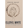 Ellen G. White A Psychobiography