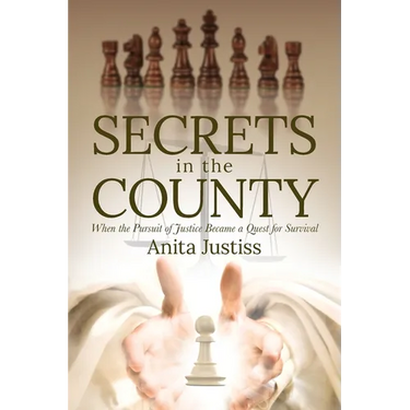 Secrets in the County: When the Pursuit of Justice Became a Quest for Survival