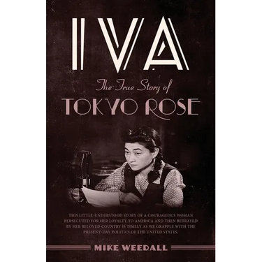 Iva: The True Story of Tokyo Rose