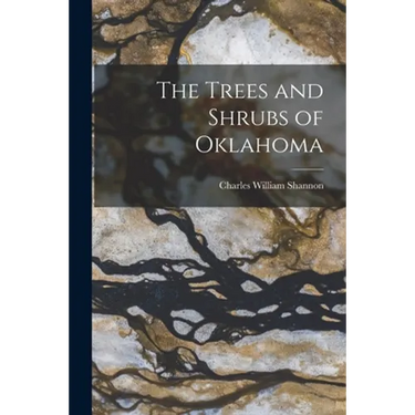 The Trees and Shrubs of Oklahoma