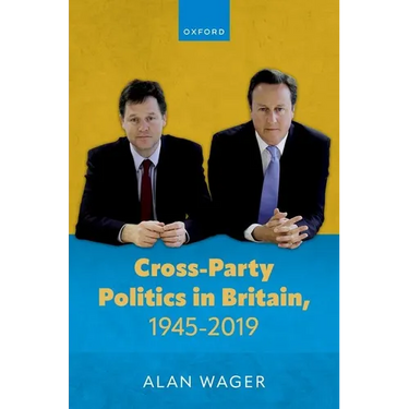 Cross-Party Politics in Britain, 1945-2019