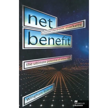 Net Benefit: Guaranteed Electronic Markets: The Ultimate Potential of Online Trade