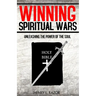 Winning Spiritual Wars: Unleashing the Power of the Soul!