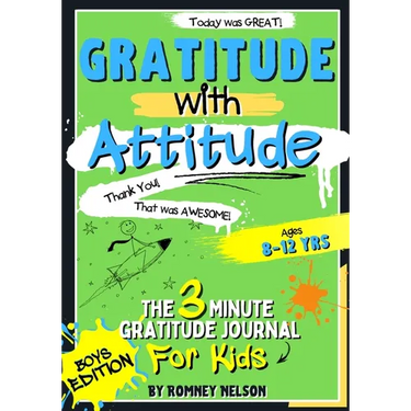 Gratitude With Attitude - The 3 Minute Gratitude Journal For Kids Ages 8-12: Prompted Daily Questions to Empower Young Kids Through Gratitude Activiti