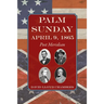 Palm Sunday: April 9, 1865 - Post Meridian